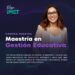 Maestría en Gestión Educativa del iMET: lidera y transforma el futuro de la educación
